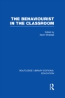 Image for The Behaviourist in the Classroom