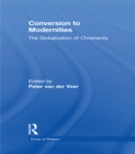 Image for Conversion to modernities: the globalization of Christianity