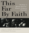 Image for This far by faith: readings in African-American women&#39;s religious biography