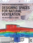 Image for Designing spaces for natural ventilation: an architect&#39;s guide