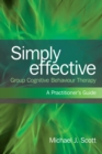 Image for Simply Effective Cognitive Behaviour Therapy: A Practitioner&#39;s Guide