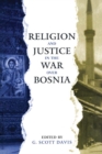 Image for Religion and justice in the war over Bosnia