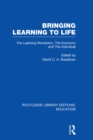 Image for Bringing learning to life: the learning revolution, the economy and the individual