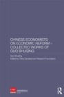 Image for Chinese economists on economic reform: collected works of Guo Shuqing
