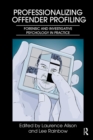 Image for Professionalizing Offender Profiling: Forensic and Investigative Psychology in Practice