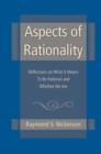 Image for Aspects of Rationality: Reflections on What It Means to Be Rational and Whether We Are