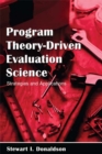Image for Program theory-driven evaluation science: strategies and applications