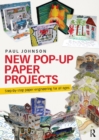 Image for New pop-up paper projects: step-by-step paper engineering for all ages