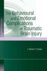 Image for The behavioural and emotional complications of traumatic brain injury