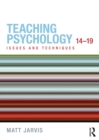 Image for Teaching psychology 14-19: issues &amp; techniques