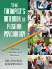 Image for The therapist&#39;s notebook on positive psychology: activities, exercises, and handouts