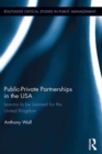 Image for Public-Private Partnerships in the USA: Lessons to Be Learned for the United Kingdom