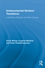 Image for Undocumented workers&#39; transitions: legal status, migration, and work in Europe : 58