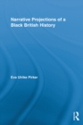Image for Narrative projections of a black British history : 2