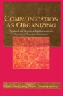 Image for Communication as organizing: empirical and theoretical explorations into the dynamic of text and conversation