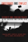 Image for Crossroads and conflict: security and foreign policy in the Caucasus and Central Asia