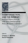 Image for Interconnection and the Internet: Selected Papers From the 1996 Telecommunications Policy Research Conference