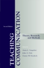 Image for Teaching communication: theory, research, and methods