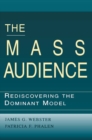 Image for The mass audience: rediscovering the dominant model