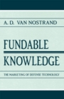 Image for Fundable knowledge: the marketing of defense technology