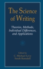 Image for The science of writing: theories, methods, individual differences, and applications