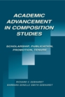Image for Academic advancement in composition studies: scholarship, publication, promotion, tenure