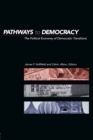 Image for Pathways to democracy: the political economy of democratic transitions