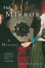 Image for The mirror: a history