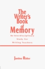 Image for The Writer&#39;s Book of Memory: An Interdisciplinary Study for Writing Teachers