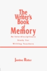 Image for The writer&#39;s book of memory: an interdisciplinary study for writing teachers