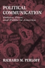 Image for Political Communication: Politics, Press, and Public in America