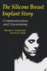 Image for The Silicone Breast Implant Story: Communication and Uncertainty : 0