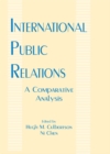 Image for International public relations: a comparative analysis