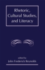 Image for Rhetoric, cultural studies, and literacy: selected papers from the 1994 Conference of the Rhetoric Society of America