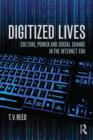 Image for Digitized lives: culture, power and social change in the Internet era