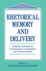 Image for Rhetorical memory and delivery: classical concepts for contemporary composition and communication : 0