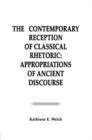 Image for The contemporary reception of classical rhetoric: appropriations of ancient discourse