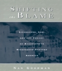 Image for Shifting the blame: literature, law, and the theory of accidents in nineteenth-century America