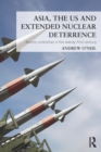 Image for Asia, the US and Extended Nuclear Deterrence: Atomic Umbrellas in the Twenty-First Century