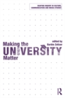Image for Making the university matter