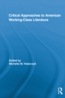 Image for Critical approaches to American working-class literature