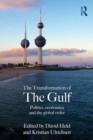 Image for The Transformation of the Gulf: Politics, Economics and the Global Order