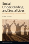 Image for Social understanding and social lives: from toddlerhood through to the transition to school