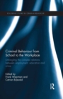 Image for Criminal behaviour from school to the workplace: untangling the complex relations between employment, education and crime