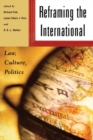 Image for Re-framing the international: law, culture(s), politics
