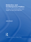 Image for Dialectics and contemporary politics: critique and transformation from Hegel to post-Marxism