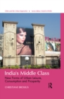 Image for India&#39;s new middle class: urban forms of leisure, consumption and prosperity