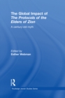 Image for The Global Impact of the Protocols of the Elders of Zion: A Century-Old Myth
