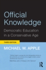 Image for Official knowledge: democratic education in a conservative age