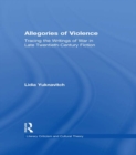 Image for Allegories of violence: tracing the writing of war in twentieth-century fiction